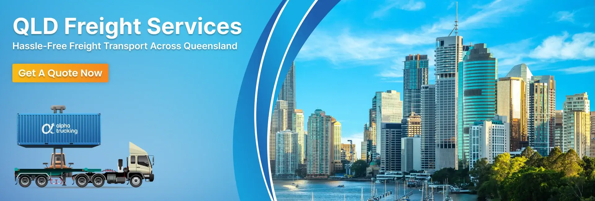 Banner for QLD Freight Services showing a semi-trailer truck with a blue shipping container, and a cityscape in the background. Text: 'QLD Freight Services - Hassle-Free Freight Transport Across Queensland. Get A Quote Now.' Alpha Trucking logo is on the container.