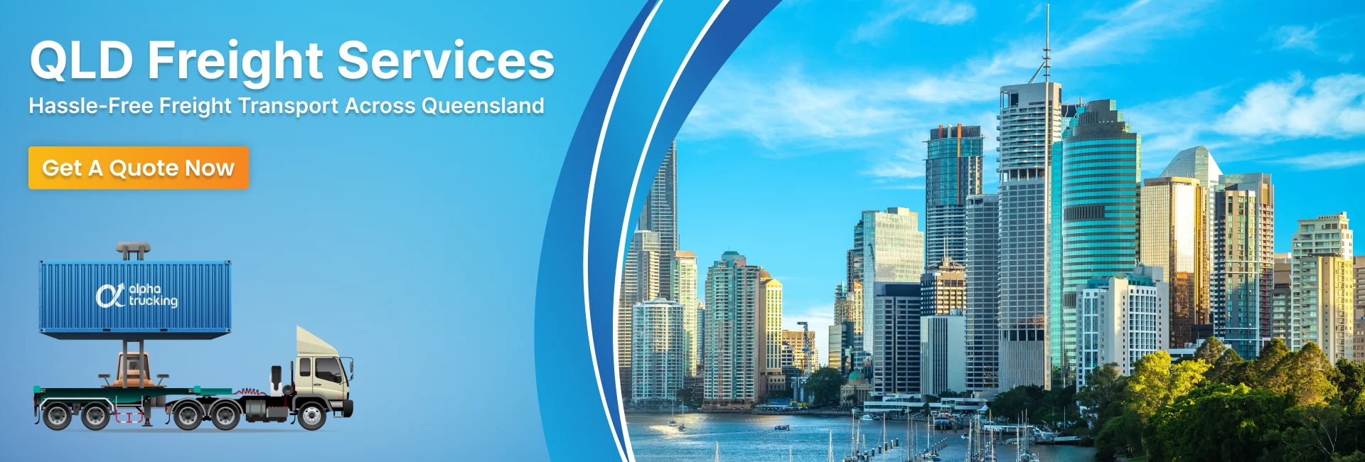 Banner for QLD Freight Services showing a semi-trailer truck with a blue shipping container, and a cityscape in the background. Text: 'QLD Freight Services - Hassle-Free Freight Transport Across Queensland. Get A Quote Now.' Alpha Trucking logo is on the container.