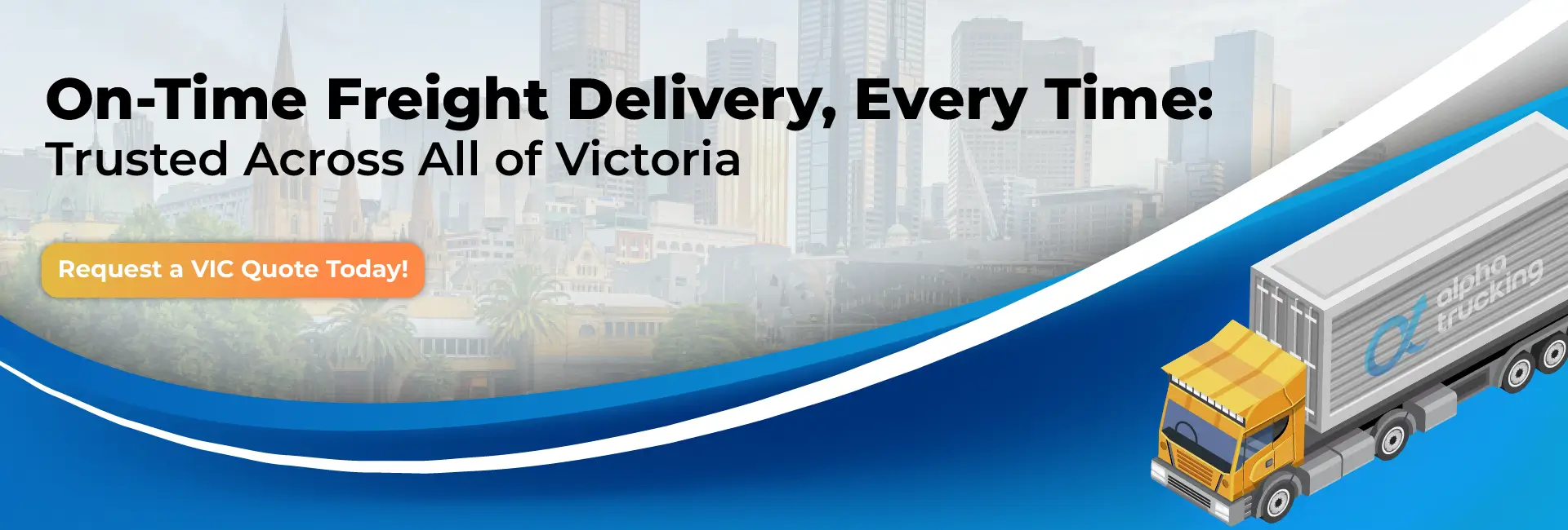 banner image text with on time freight delivery, every time: trusted across all of victoria