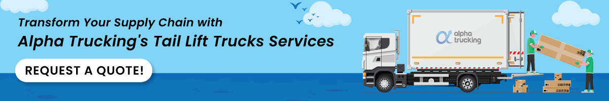 Transform Your Supply Chain with Alpha Trucking’s Tail Lift Trucks Services
